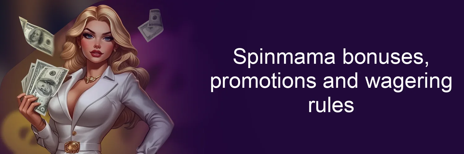 Spinmama bonuses, promotions and wagering rules Spinmama bonuses, promotions and wagering rules