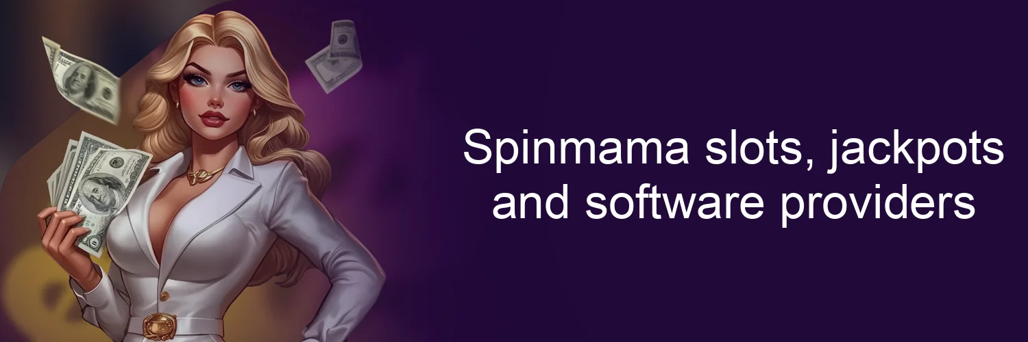 Spinmama slots, jackpots and software providers Spinmama slots, jackpots and software providers